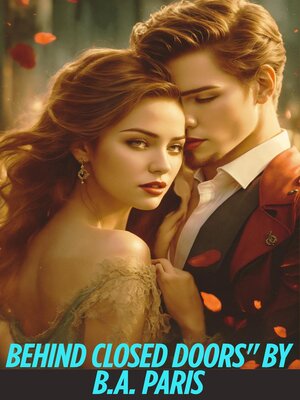 cover image of Behind Closed Doors" by B.A. Paris
